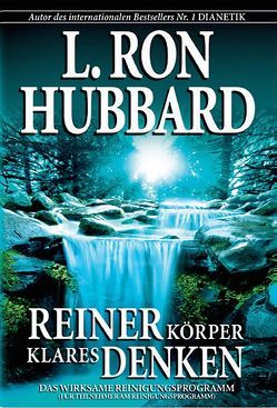 Reiner Körper – Klares Denken von Hubbard,  L. Ron