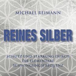 Kolloidales Silber [Antivirale Frequenzen] von Reimann,  Michael