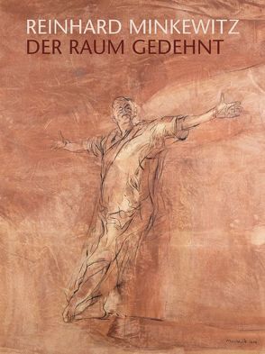 Reinhard Minkewitz – Der Raum gedehnt von Minkewitz,  Reinhard