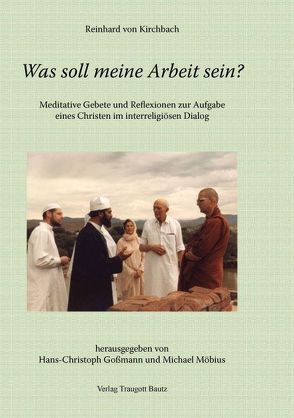 Reinhard von Kirchbach. „Was soll meine Arbeit sein?“ von Goßmann,  Hans Christoph, Möbius,  Michael