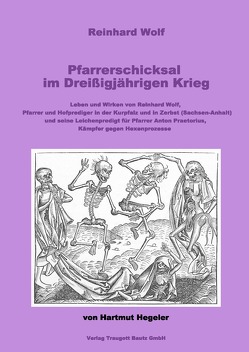 Reinhard Wolf. Pfarrerschicksal im Dreißigjährigen Krieg von Hegeler,  Hartmut