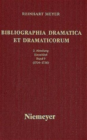 Reinhart Meyer: Bibliographia Dramatica et Dramaticorum. Einzelbände 1700-1800 / 1734-1736 von Meyer,  Reinhart