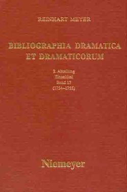 Reinhart Meyer: Bibliographia Dramatica et Dramaticorum. Einzelbände 1700-1800 / 1754-1755 von Meyer,  Reinhart