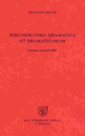 Reinhart Meyer: Bibliographia Dramatica et Dramaticorum. Einzelbände 1700-1800 / Literaturverzeichnis 2001 von Meyer,  Reinhart