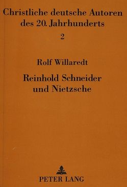 Reinhold Schneider und Nietzsche von Willaredt,  Rolf