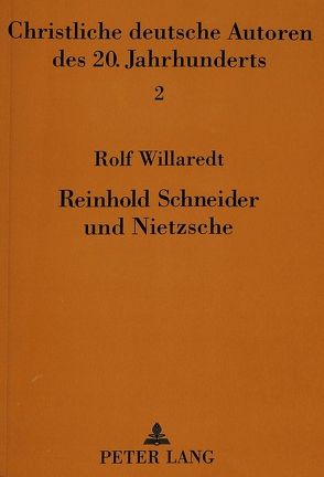 Reinhold Schneider und Nietzsche von Willaredt,  Rolf