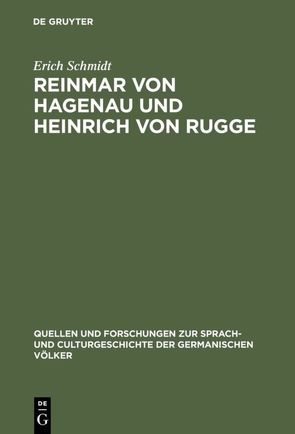 Reinmar von Hagenau und Heinrich von Rugge von Schmidt,  Erich