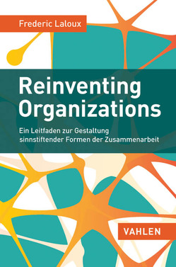 Reinventing Organizations von Kauschke,  Mike, Laloux,  Frederic