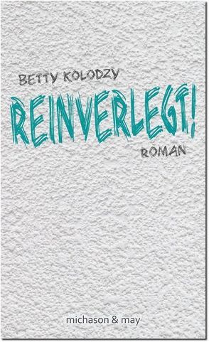 Reinverlegt! von Kolodzy,  Betty