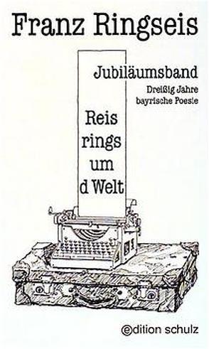 Reis rings um d Welt von Ringseis,  Franz