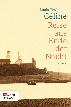 Reise ans Ende der Nacht von Céline,  Louis-Ferdinand, Schmidt-Henkel,  Hinrich