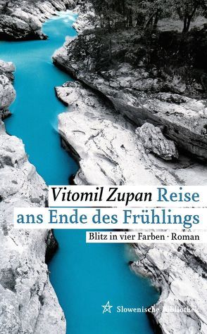 Reise ans Ende des Frühlings von Kirchner,  Alexander, Koestler,  Erwin, Zupan,  Vitomil