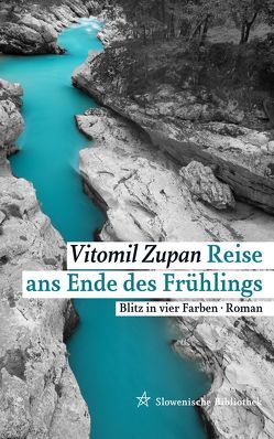 Reise ans Ende des Frühlings von Zupan,  Vitomil