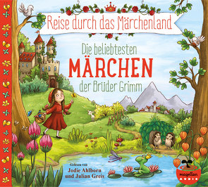 Reise durch das Märchenland – Die beliebtesten Märchen der Brüder Grimm (Audio-CD) von Ahlborn,  Jodie, Bielfeldt,  Rainer, Greis,  Julian, Grimm,  Jacob und Wilhelm, Lauber,  Larisa, Reh,  Rusalka