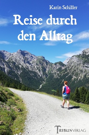 Reise durch den Alltag von Schiller,  Karin