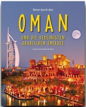 Reise durch den Oman und die Vereinigten Arabischen Emirate von Heeb,  Christian, Weiss,  Walter M.