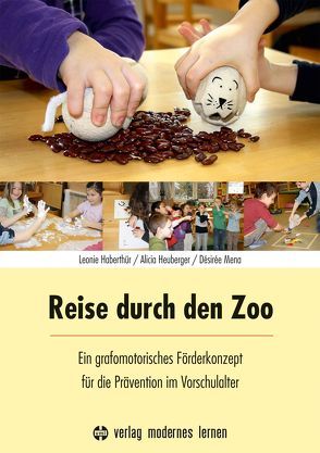 Reise durch den Zoo von Haberthür,  Leonie, Heuberger,  Alicia, Mena,  Désirée