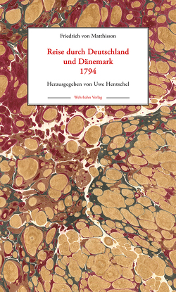 Reise durch Deutschland und Dänemark 1794 von Hentschel,  Uwe, Matthisson,  Friedrich von