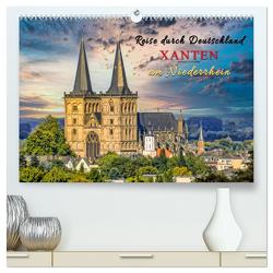 Reise durch Deutschland – Xanten am Niederrhein (hochwertiger Premium Wandkalender 2024 DIN A2 quer), Kunstdruck in Hochglanz von Roder,  Peter