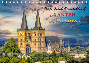 Reise durch Deutschland – Xanten am Niederrhein (Tischkalender 2021 DIN A5 quer) von Roder,  Peter