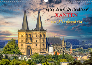 Reise durch Deutschland – Xanten am Niederrhein (Wandkalender 2021 DIN A3 quer) von Roder,  Peter