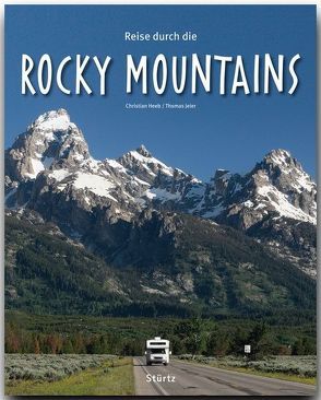 Reise durch die Rocky Mountains von Heeb,  Christian, Jeier,  Thomas