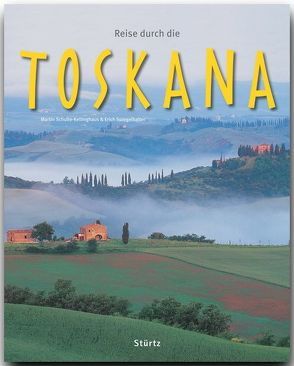 Reise durch die Toskana von Brauner,  Anne, Schulte-Kellinghaus,  Martin, Spiegelhalter,  Erich