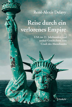 Reise durch ein verlorenes Empire von Delavy,  René-Alexis