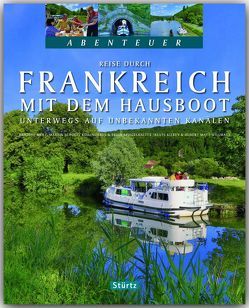 Reise durch Frankreich mit dem Hausboot – Unterwegs auf unbekannten Kanälen – Teil II von Kierey,  Beate, Matt-Willmatt,  Hubert, Merz,  Brigitte, Schulte-Kellinghaus,  Martin, Spiegelhalter,  Erich