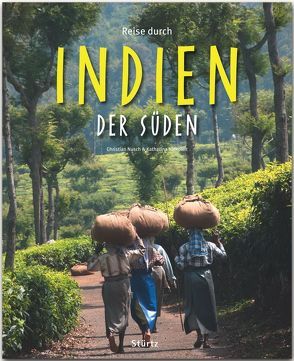 Reise durch Indien – Der Süden von Nickoleit,  Katharina, Nusch,  Christian