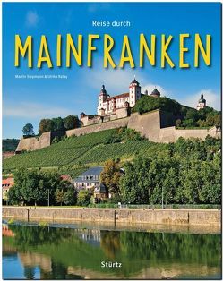 Reise durch Mainfranken von Ratay,  Ulrike, Siepmann,  Martin