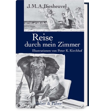 Reise durch mein Zimmer von Biesheuvel,  J.M.A., Faure,  Ulrich, Kirchhof,  Peter K