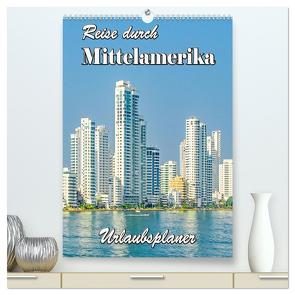 Reise durch Mittelamerika – Urlaubsplaner (hochwertiger Premium Wandkalender 2024 DIN A2 hoch), Kunstdruck in Hochglanz von Schwarze,  Nina