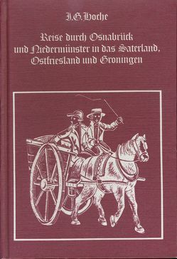 Reise durch Osnabrück und Niedermünster in das Saterland, Ostfriesland und Gröningen von Hoche,  J G