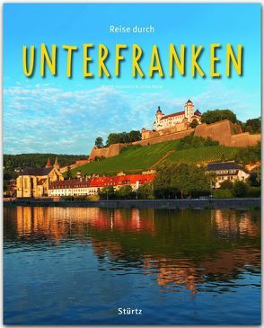 Reise durch Unterfranken von Ratay,  Ulrike, Siepmann,  Martin