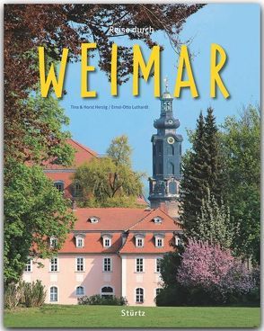 Reise durch Weimar von Herzig,  Tina und Horst, Luthardt,  Ernst-Otto