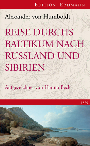 Reise durchs Baltikum nach Russland und Sibirien 1829 von Humboldt,  Alexander von