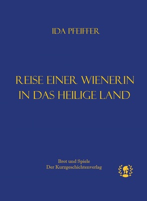 Reise einer Wienerin ins Heilige Land von Pfeiffer,  Ida