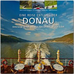 Reise entlang der Donau – Unterwegs zu Fuß, mit dem Fahrrad und auf dem Schiff von Ehrentreich,  Sabine, Merz,  Brigitte, Schulte-Kellinghaus,  Martin, Spiegelhalter,  Erich