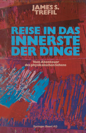 Reise in das Innerste der Dinge von TREFIL