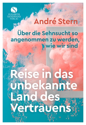 Reise in das unbekannte Land des Vertrauens von Stern,  André