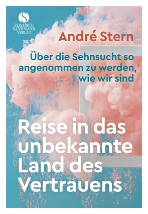 Reise in das unbekannte Land des Vertrauens von Stern,  André