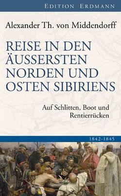 Reise in den äussersten Norden und Osten Sibiriens von Middendorff,  Alexander Th. Von