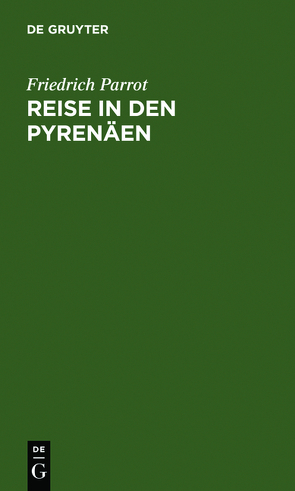 Reise in den Pyrenäen von Parrot,  Friedrich