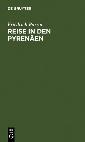 Reise in den Pyrenäen von Parrot,  Friedrich
