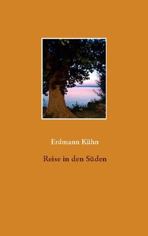 Reise in den Süden von Kühn,  Erdmann