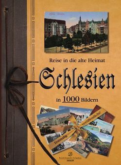 Reise in die alte Heimat – Schlesien in 1000 Bildern von Findeisen,  Silke