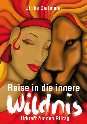 Reise in die innere Wildnis von Dietmann,  Ulrike