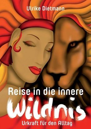 Reise in die innere Wildnis von Dietmann,  Ulrike