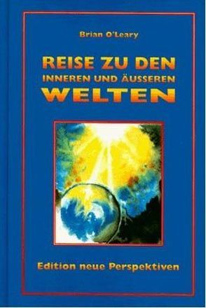 Reise in die inneren und äusseren Welten von Friebel,  Petra, O'Leary,  Brian